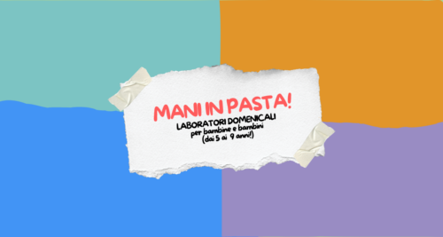Mani in pasta: laboratori domenicali per bambine e bambini