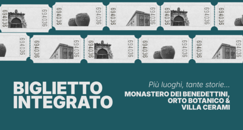 Biglietto integrato Monastero, Orto Botanico e Villa Cerami