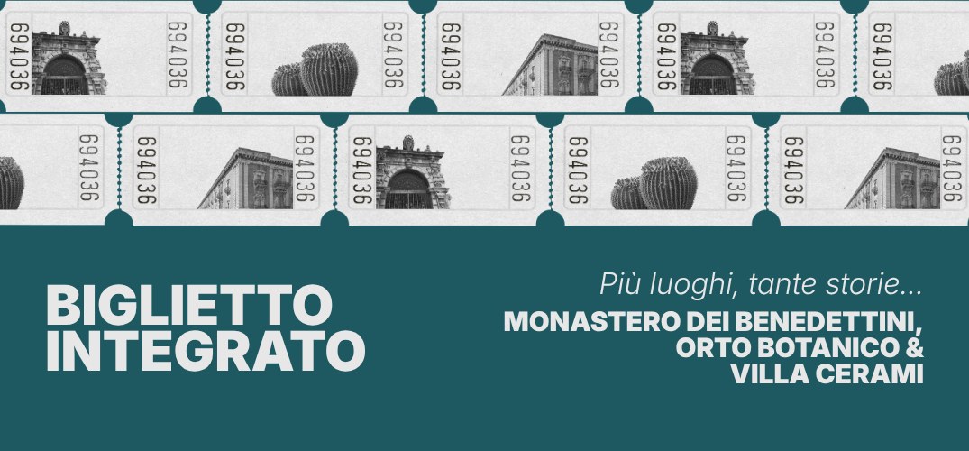 Biglietto integrato Monastero, Orto Botanico e Villa Cerami